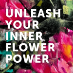 Unleash Your Inner Flower Power