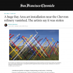 San Francisco Chronicle: A huge Bay Area art installation near the Chevron refinery vanished. The artists say it was stolen